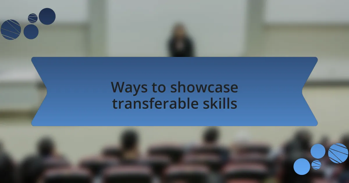 Ways to showcase transferable skills