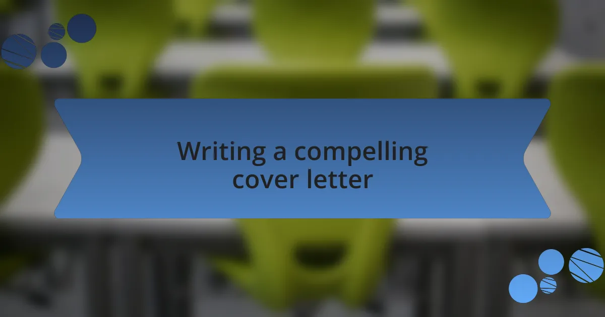 Writing a compelling cover letter